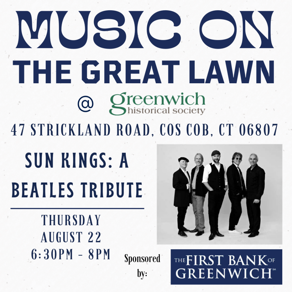 Advertisement for Music On the Great Lawn at the Greenwich Historical Society featuring the Sun Kings: A Beatles Tribute.